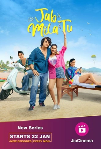 Jab Mila Tu – JioCinema | 2024 | Season 1 | Hindi WEB Series | 480p 720p 1080p