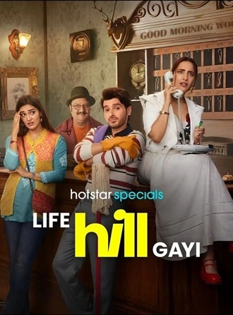 Life Hill Gayi - Hotstar Special | 2024 | Season 1 | Hindi DD 5.1 WEB Series | 480p 720p 1080p