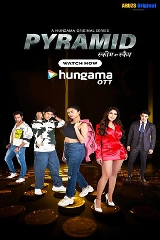 Download Pyramid – Scheme Ya Scam | 2024 | Season 1 | Complete Hindi WEB Series | 480p 720p 1080p WEB-DL | MoviesNation