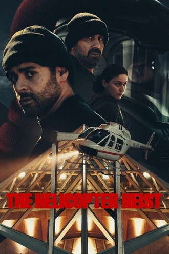 Download The Helicopter Heist (Season 1 – Netflix Original) Complete Dual Audio {Hindi-English} WEB Series – 480p | 720p | 1080p WEB-DL